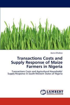 portada transactions costs and supply response of maize farmers in nigeria (en Inglés)