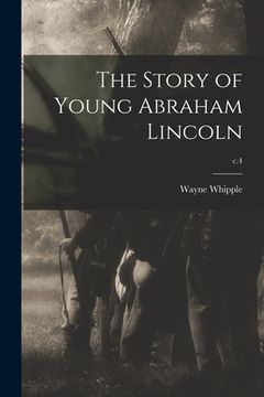 portada The Story of Young Abraham Lincoln; c.4 (en Inglés)