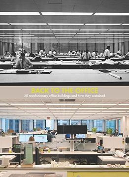 portada Back to the Office: 50 Revolutionary Office Buildings and how They Sustained (en Inglés)
