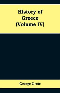 portada History Of Greece (Volume IV) (en Inglés)