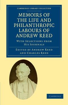portada Memoirs of the Life and Philanthropic Labours of Andrew Reed, D. D. (Cambridge Library Collection - British and Irish History, 19Th Century) (en Inglés)