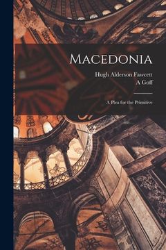 portada Macedonia: A Plea for the Primitive (en Inglés)