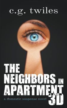 portada The Neighbors in Apartment 3D: A Domestic Suspense Novel (en Inglés)