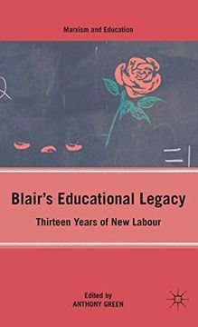 portada Blair’S Educational Legacy: Thirteen Years of new Labour (Marxism and Education) (en Inglés)