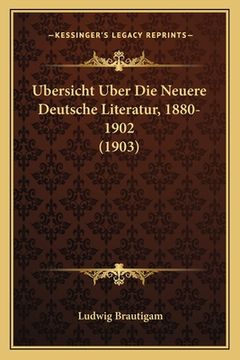 portada Ubersicht Uber Die Neuere Deutsche Literatur, 1880-1902 (1903) (en Alemán)