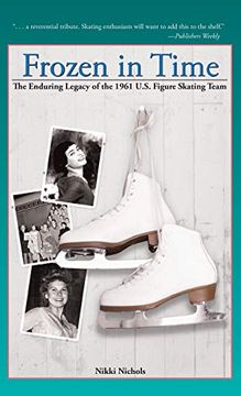 portada Frozen in Time: The Enduring Legacy of the 1961 U. S. Figure Skating Team (en Inglés)