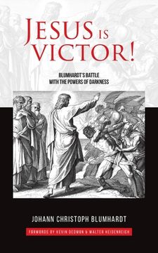 portada Jesus is Victor!: Blumhardt's Battle with the Powers of Darkness (en Inglés)