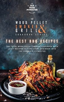 portada The Wood Pellet Smoker and Grill Cookbook: The Best bbq Recipes (2) (en Inglés)