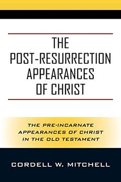 portada The Post-Resurrection Appearances of Christ: The Pre-Incarnate Appearances of Christ in the old Testament (en Inglés)