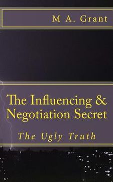 portada The Influencing & Negotiation Secret - The Ugly Truth (en Inglés)