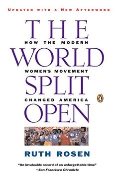 portada The World Split Open: How the Modern Women's Movement Changed America (in English)