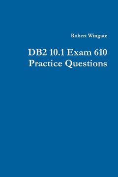 portada DB2 10.1 Exam 610 Practice Questions (en Inglés)