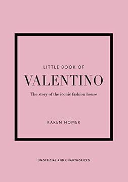 portada Little Book of Valentino: The Story of the Iconic Fashion House: 13 (Little Book of Fashion) (in English)