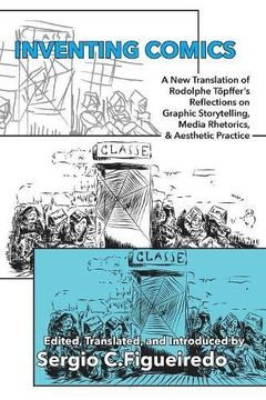 portada Inventing Comics: A New Translation of Rodolphe Töpffer's Reflections on Graphic Storytelling, Media Rhetorics, and Aesthetic Practice