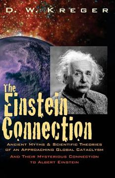 portada The Einstein Connection: Ancient Myths & Scientific Theories of an Approaching Global Cataclysm (en Inglés)