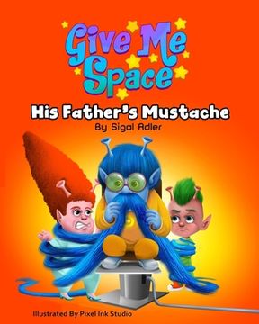 His Father's Mustache: Funny, Rhyming, Books for Preschool and Kindergarten (en Inglés)