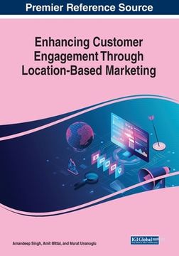 portada Enhancing Customer Engagement Through Location-Based Marketing (en Inglés)
