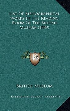portada list of bibliographical works in the reading room of the british museum (1889) (in English)