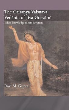 portada The Chaitanya Vaishnava Vedanta of Jiva Gosvami (Routledge Hindu Studies Series) (en Inglés)