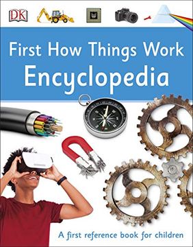 portada First how Things Work Encyclopedia: A First Reference Book for Children (dk First Reference) (libro en Inglés)