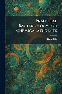 portada Practical Bacteriology for Chemical Students (en Inglés)