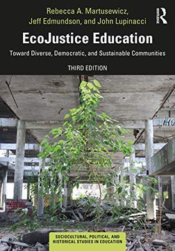 portada Ecojustice Education: Toward Diverse, Democratic, and Sustainable Communities (Sociocultural, Political, and Historical Studies in Education) (en Inglés)