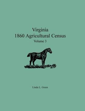 portada Virginia 1860 Agricultural Census, Volume 3 (en Inglés)