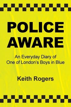portada Police Aware: An Everyday Diary of One of London's Boys in Blue (en Inglés)