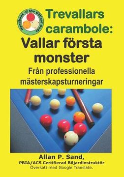 portada Trevallars carambole - Vallar första monster: Från professionella mästerskapsturneringar (en Sueco)