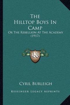 portada the hilltop boys in camp: or the rebellion at the academy (1917) (in English)