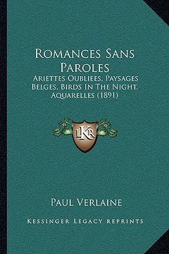 portada romances sans paroles: ariettes oubliees, paysages belges, birds in the night, aquarelles (1891) (en Inglés)