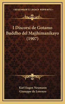 portada I Discorsi de Gotamo Buddho del Majjhimanikayo (1907) (en Italiano)