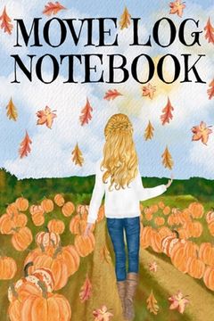 portada Movie Log Notebook: Holliday Hallmark Movie Watching Journal For Women Who Love Indian Summer, Watching Nature & Films - Personal Gift For 