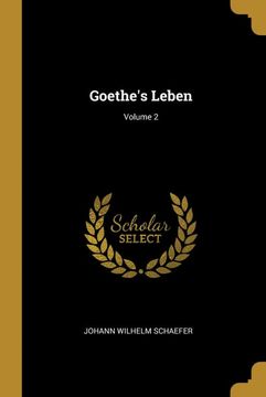 portada Goethe's Leben; Volume 2 (en Alemán)