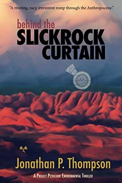 portada Behind the Slickrock Curtain: A Project Petrichor Environmental Thriller: 1 (en Inglés)