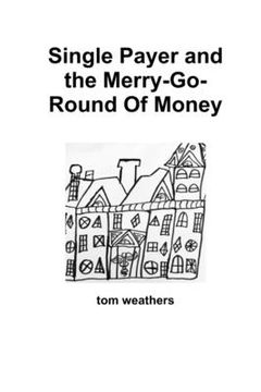 portada Single Payer and the Merry-Go-Round Of Money (en Inglés)