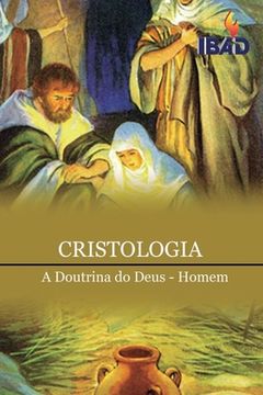 portada Cristologia: A Doutrina do Deus - Homem