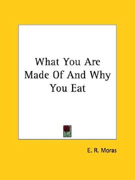 portada what you are made of and why you eat (en Inglés)