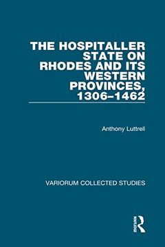 portada The Hospitaller State on Rhodes and its Western Provinces, 1306–1462 (Variorum Collected Studies) (en Inglés)