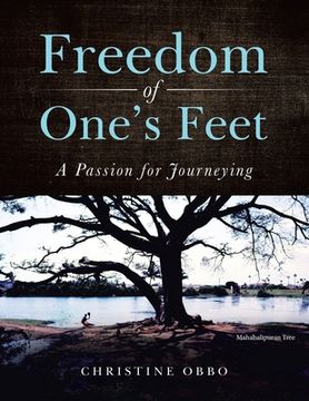 portada Freedom of One's Feet: A Passion for Journeying (in English)