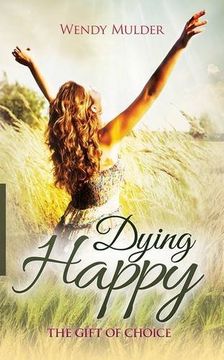 portada Dying Happy: The Gift of Choice
