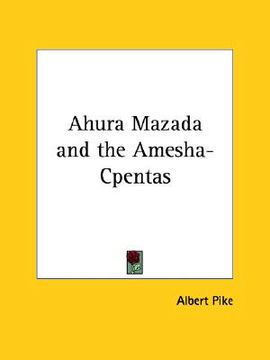 portada ahura mazada and the amesha-cpentas (en Inglés)