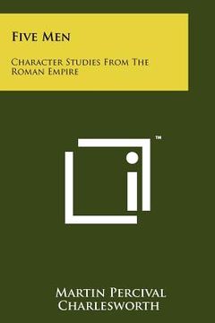 portada five men: character studies from the roman empire (en Inglés)