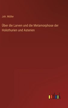 portada Über die Larven und die Metamorphose der Holothurien und Asterien (en Alemán)