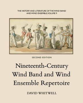 portada The History and Literature of the Wind Band and Wind Ensemble: Nineteenth-Century Wind Band and Wind Ensemble Repertoire: Volume 9 