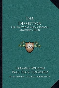 portada the dissector: or practical and surgical anatomy (1843) (en Inglés)