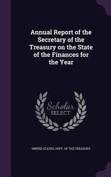 portada Annual Report of the Secretary of the Treasury on the State of the Finances for the Year (in English)
