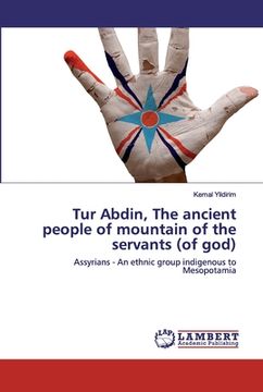 portada Tur Abdin, The ancient people of mountain of the servants (of god) (en Inglés)