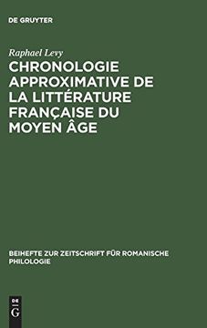 portada Chronologie Approximative de la Littérature Française du Moyen âge (Beihefte zur Zeitschrift f r Romanische Philologie) (en Francés)