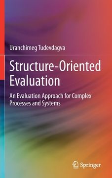 portada Structure-Oriented Evaluation: An Evaluation Approach for Complex Processes and Systems (en Inglés)